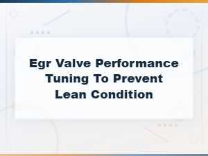 Egr Valve Performance Tuning to Prevent Lean Condition Diagnosis Guide