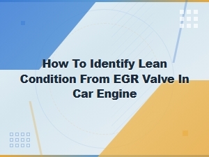 How to Identify a Lean Condition Caused by a Faulty Egr Valve